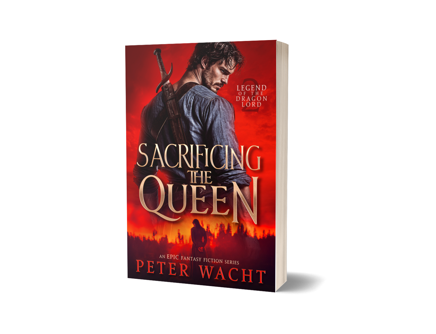 Sacrificing the Queen (Legend of the Dragon Lord, Book 2 - Paperback Edition)