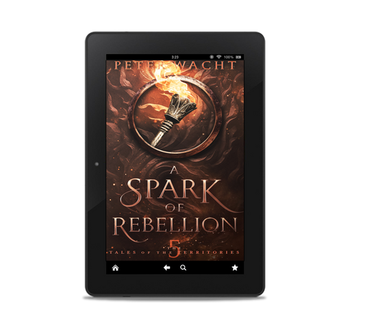 A Spark of Rebellion (The Tales of the Territories, Book 5 - Kindle and ePub)