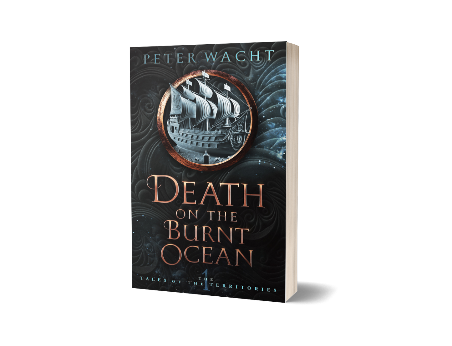 Death on the Burnt Ocean (The Tales of the Territories, Book 1 - Paperback Edition)