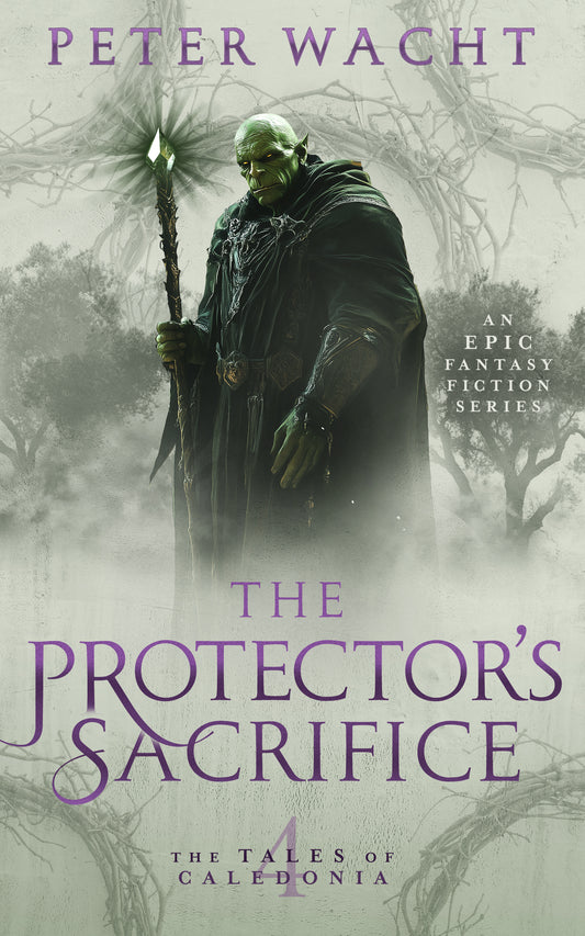 The Protector's Sacrifice (The Tales of Caledonia, Book 4 - Paperback Edition)