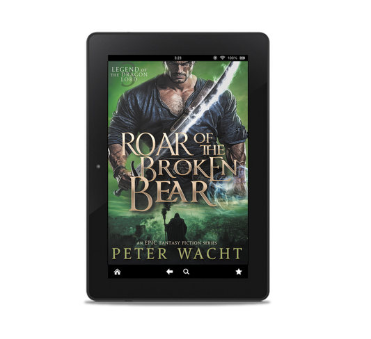 Roar of the Broken Bear: An Epic Fantasy Fiction Series (Legend of the Dragon Lord, Book 3 - Kindle and ePub)