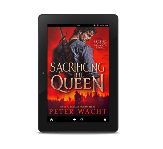 Sacrificing the Queen (Legend of the Dragon Lord, Book 2 - Kindle and ePub)