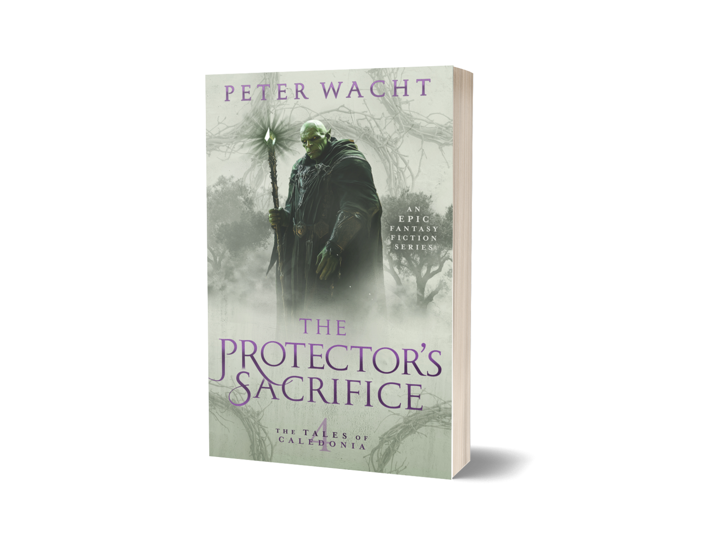 The Protector's Sacrifice (The Tales of Caledonia, Book 4 - Paperback Edition)