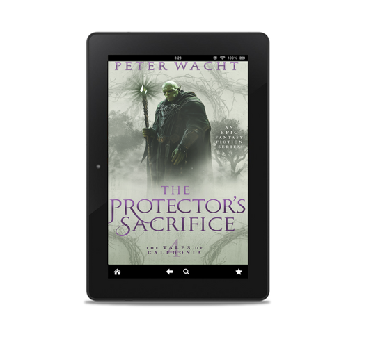 The Protector's Sacrifice (The Tales of Caledonia, Book 4 - Kindle and ePub)