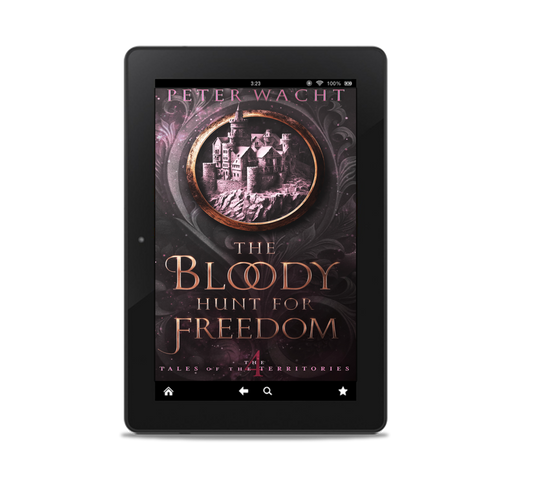 The Bloody Hunt for Freedom (The Tales of the Territories, Book 4 - Kindle and ePub)