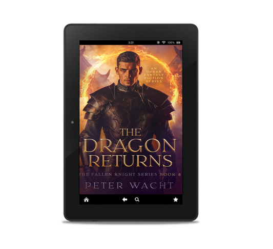 The Dragon Returns (The Fallen Knight Series, Book 4 - Kindle and ePub)