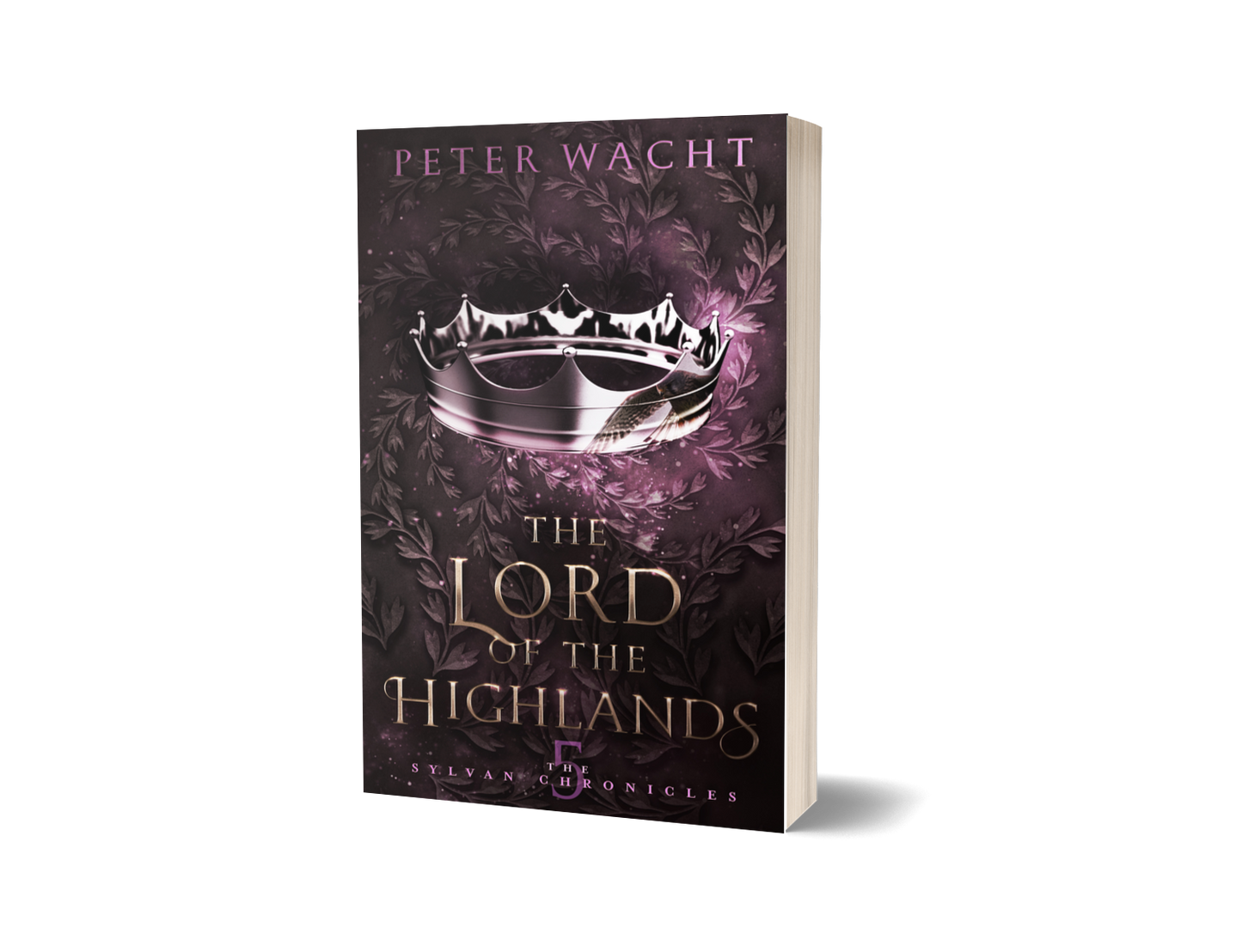 The Lord of the Highlands (The Sylvan Chronicles, Book 5 - Paperback Edition)