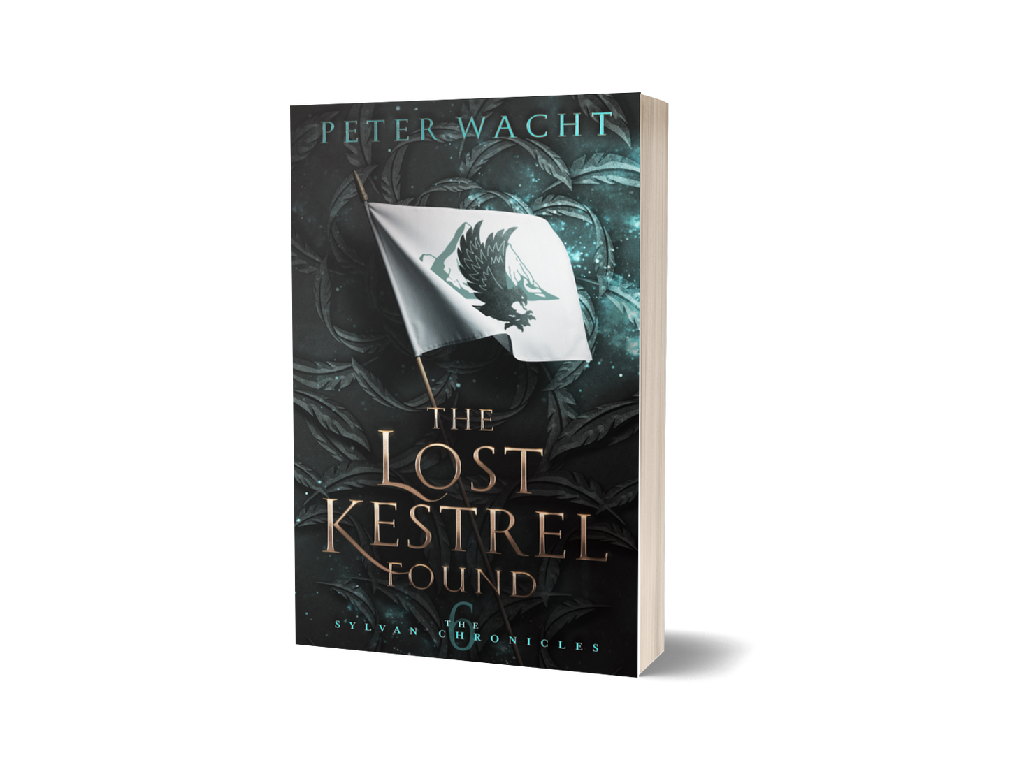 The Lost Kestrel Found (The Sylvan Chronicles, Book 6 - Paperback Edition)