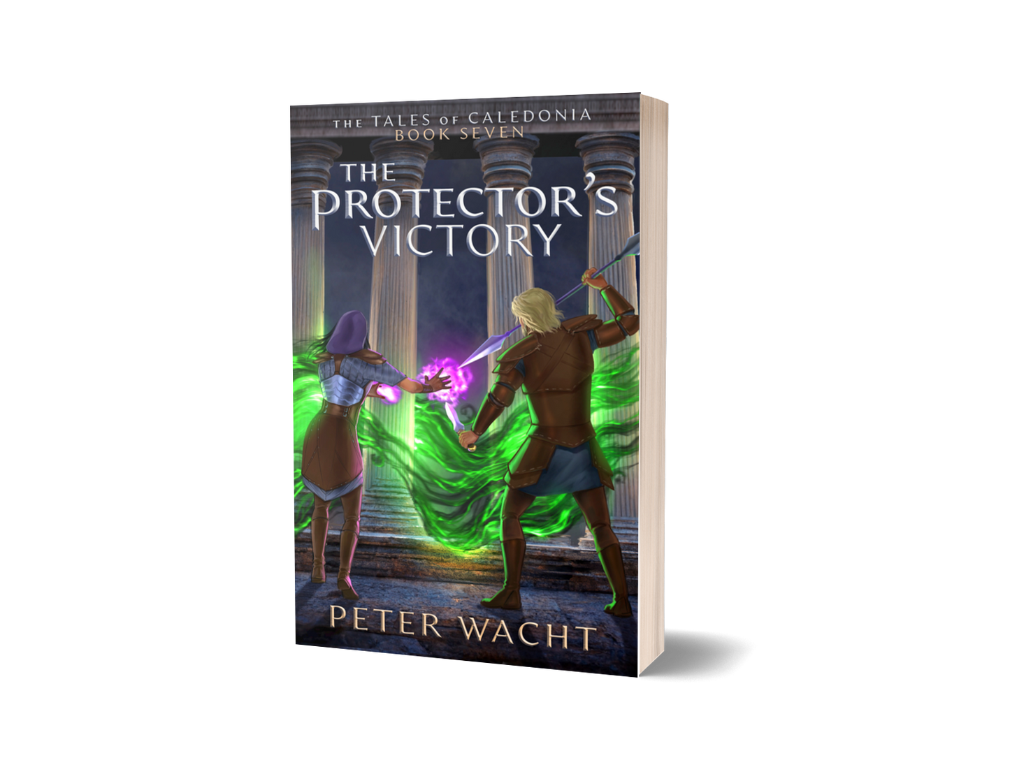 The Protector's Victory (The Tales of Caledonia, Book 7 - Paperback Edition)