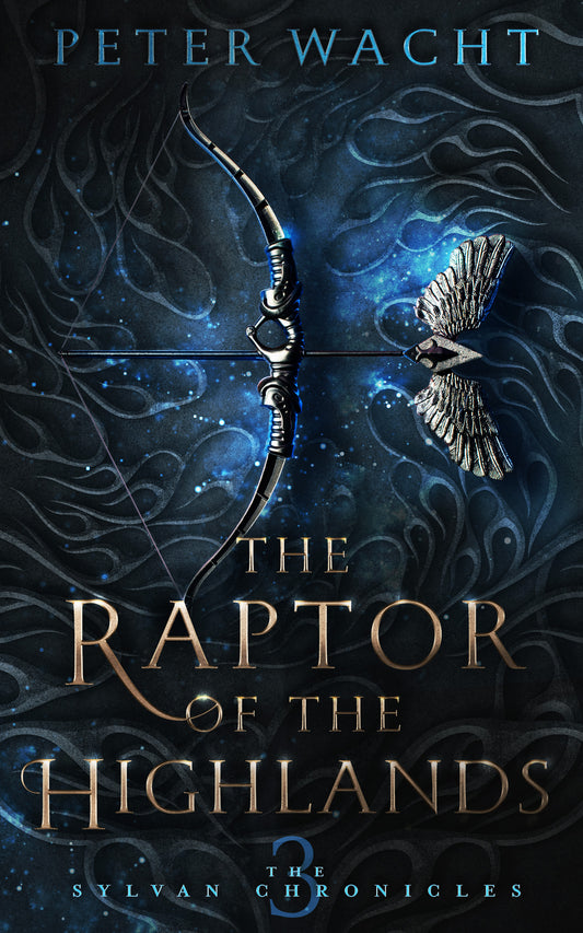 The Raptor of the Highlands (The Sylvan Chronicles, Book 3 - Paperback Edition)